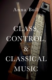 Cover for 

Class, Control, and Classical Music






