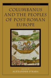 Cover for 

Columbanus and the Peoples of Post-Roman Europe






