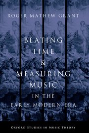Cover for 

Beating Time & Measuring Music in the Early Modern Era






