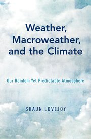 Cover for 

Weather, Macroweather, and the Climate






