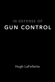 Cover for 

In Defense of Gun Control






