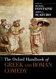 Cover for 

The Oxford Handbook of Greek and Roman Comedy







