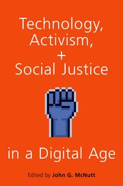 Cover for 

Technology, Activism, and Social Justice in a Digital Age






