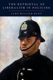 Cover for 

The Retrieval of Liberalism in Policing






