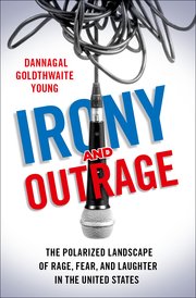 Cover for 

Irony and Outrage






