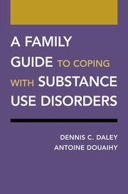 Cover for 

A Family Guide to Coping with Substance Use Disorders






