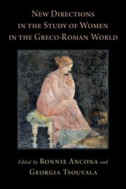 Cover for 

New Directions in the Study of Women in the Greco-Roman World






