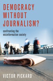 Cover for 

Democracy without Journalism?






