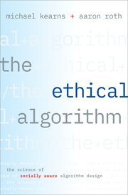 Cover for 

The Ethical Algorithm






