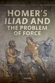 Cover for 

Homers Iliad and the Problem of Force






