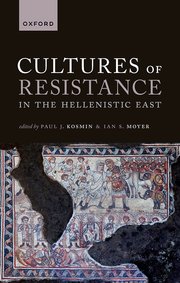 Cover for 

Cultures of Resistance in the Hellenistic East






