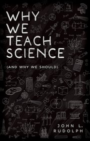 Cover for 

Why We Teach Science (and Why We Should)






