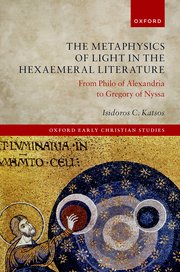 Cover for 

The Metaphysics of Light in Hexaemeral Literature






