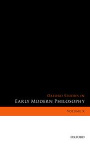 Cover for 

Oxford Studies in Early Modern Philosophy, Volume X






