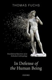 In Defence of the Human Being: Foundational Questions of an Embodied Anthropology Book Cover