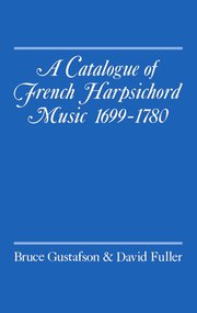 Cover for 

A Catalogue of French Harpsichord Music 1699-1780






