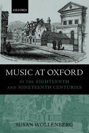 Cover for 

Music at Oxford in the Eighteenth and Nineteenth Centuries






