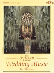 Cover for 

The Oxford Book of Wedding Music for Manuals






