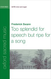 Cover for 

Too splendid for speech, but ripe for a song






