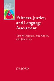 Cover for 

Fairness, Justice and Language Assessment






