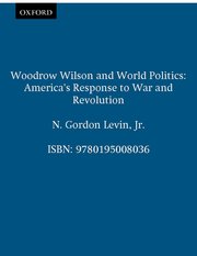 Cover for 

Woodrow Wilson and World Politics






