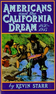Cover for 

Americans and the California Dream, 1850-1915






