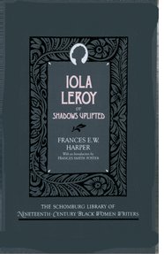 Cover for 

Iola Leroy, or Shadows Uplifted






