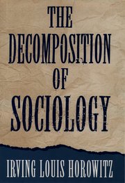 Cover for 

The Decomposition of Sociology







