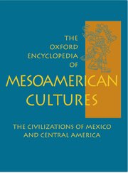 Cover for 

The Oxford Encyclopedia of Mesoamerican Cultures






