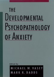 Cover for 

The Developmental Psychopathology of Anxiety






