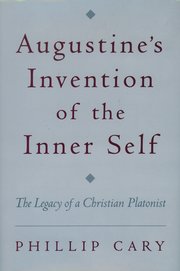 Cover for 

Augustines Invention of the Inner Self






