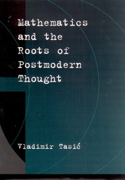 Cover for 

Mathematics and the Roots of Postmodern Thought






