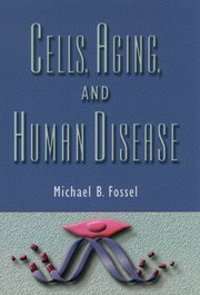 Cover for 

Cells, Aging, and Human Disease






