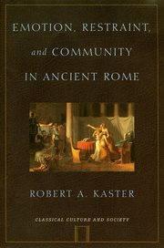 Cover for 

Emotion, Restraint, and Community in Ancient Rome






