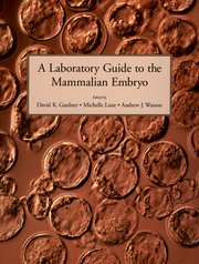 Cover for 

A Laboratory Guide to the Mammalian Embryo






