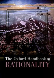 Cover for 

The Oxford Handbook of Rationality






