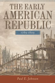 Cover for 

The Early American Republic, 1789-1829






