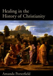 Cover for 

Healing in the History of Christianity






