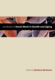 Cover for 

Handbook of Social Work in Health and Aging






