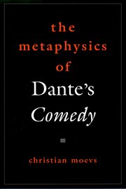 Cover for 

The Metaphysics of Dantes Comedy






