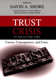 Cover for 

The Trust Crisis in Healthcare






