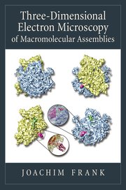 Cover for 

Three-Dimensional Electron Microscopy of Macromolecular Assemblies






