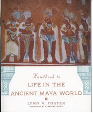 Cover for 

Handbook to Life in the Ancient Maya World






