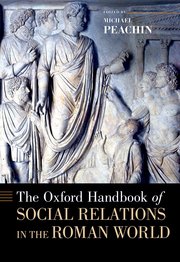Cover for 

The Oxford Handbook of Social Relations in the Roman World






