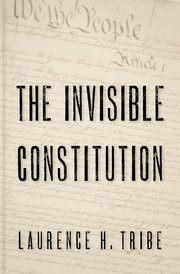 Cover for 

The Invisible Constitution






