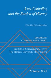 Cover for 

Jews, Catholics, and the Burden of History






