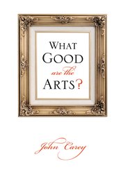 Cover for 

What Good Are the Arts?






