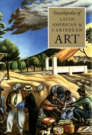 Cover for 

The Encyclopedia of Latin American and Caribbean Art






