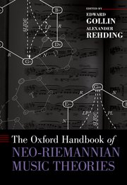 Cover for 

The Oxford Handbook of Neo-Riemannian Music Theories






