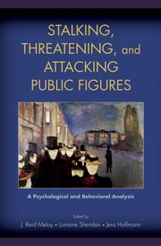 Cover for 

Stalking, Threatening, and Attacking Public Figures






